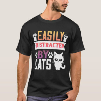 T-shirt  easily distracted by cats-01