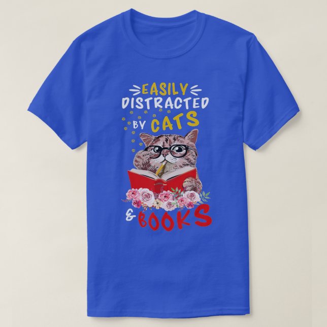 T-shirt Easily Distracted by Cats and BooksCat  Book Lover (Design devant)