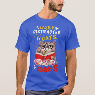 T-shirt Easily Distracted by Cats and BooksCat  Book Lover