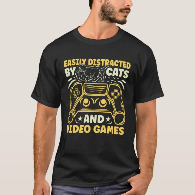 T-shirt Easily Distracted by Cats and Video Games (Devant)