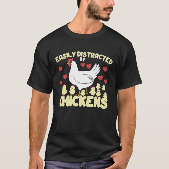 T-shirt Easily Distracted By Chickens Farmer Chicken Lover (Devant)
