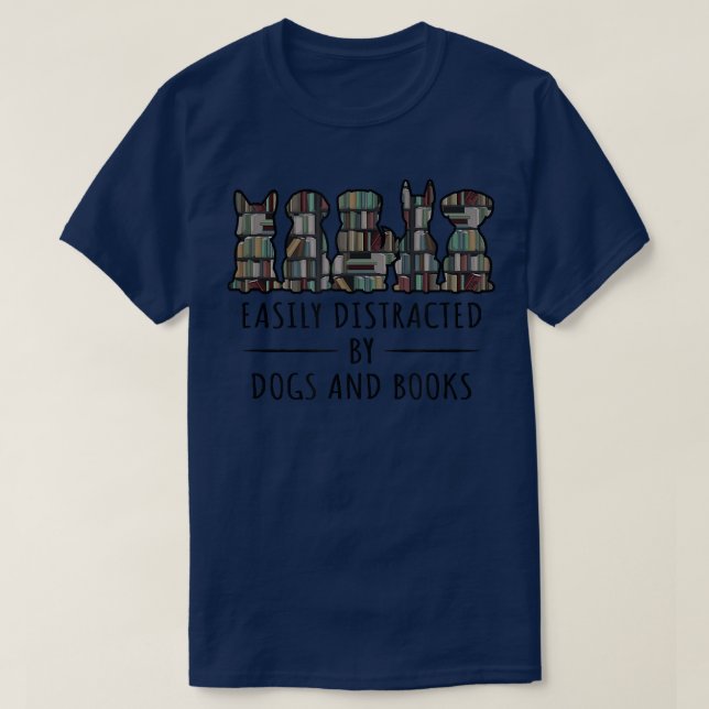 T-shirt Easily Distracted By Dogs And Books Funny Animal B (Design devant)