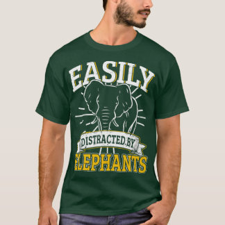 T-shirt Easily Distracted by Elephants