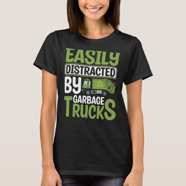 T-shirt Easily Distracted By Garbage Trucks Recyling for T (Devant)