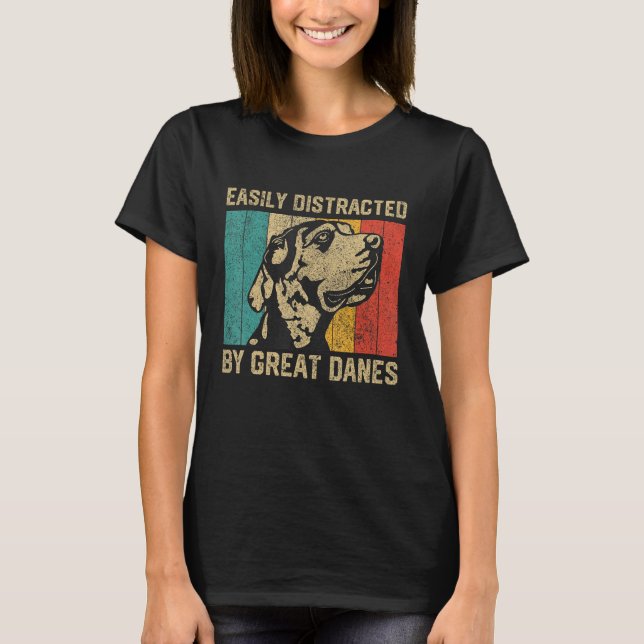 T-shirt Easily Distracted By Great Dane  Great Dane (Devant)
