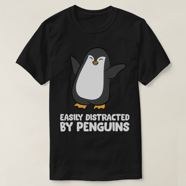 T-shirt Easily Distracted By Penguins Funny Penguin Pullov (Design devant)