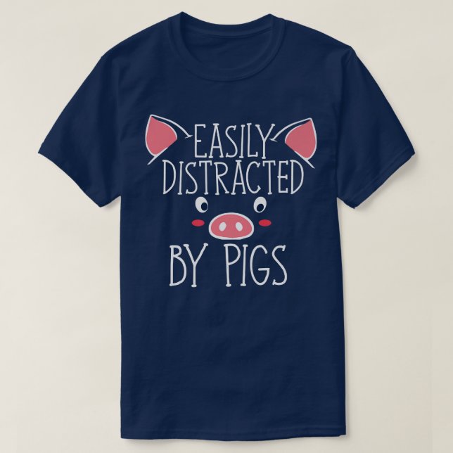 T-shirt Easily Distracted By Pigs Premium  (Design devant)