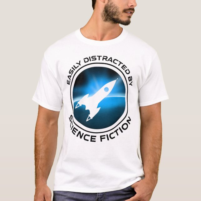 T-shirt Easily Distracted By Science Fiction (Devant)