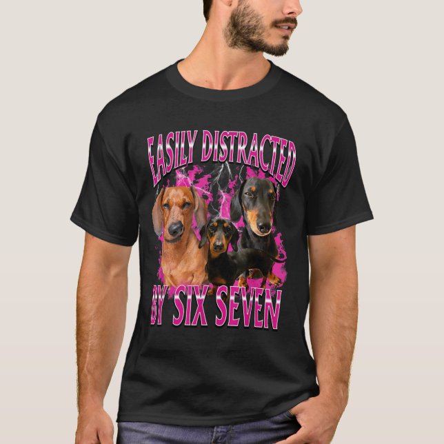 T-shirt Easily Distracted By Six Seven 67 Meme Dachshund W (Devant)