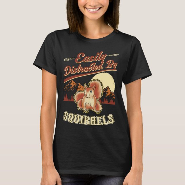 T-shirt Easily distracted by Squirrels  1 (Devant)