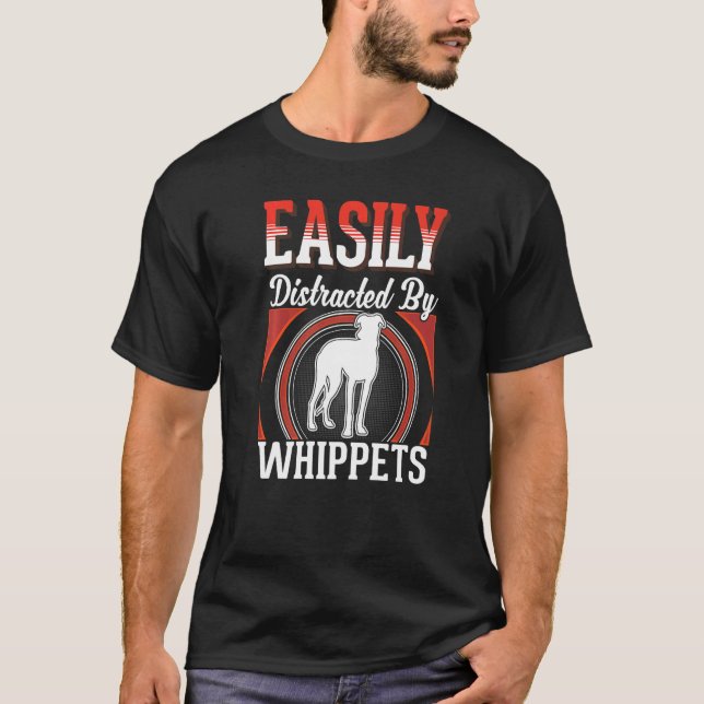 T-shirt Easily distracted by Whippets   (Devant)