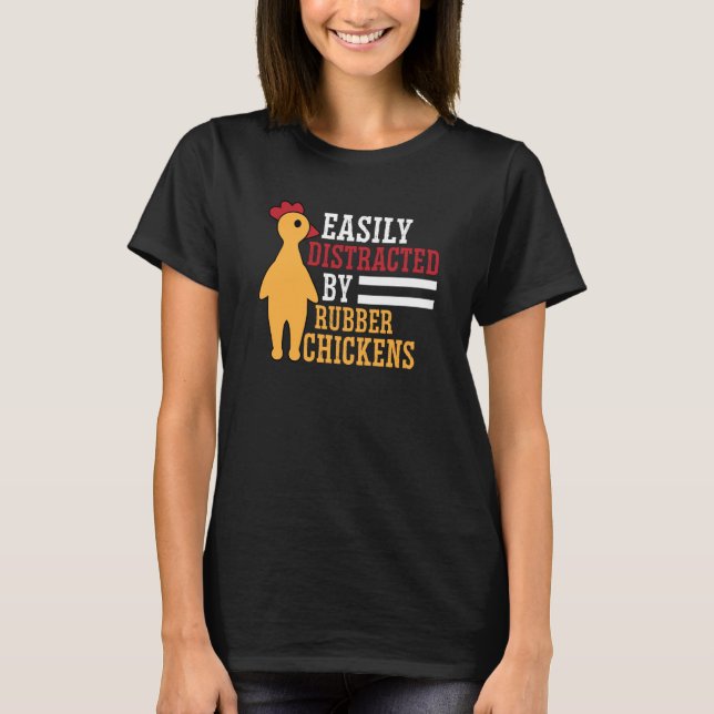 T-shirt Easily Distracted Rubber Chicken Cool Bird (Devant)
