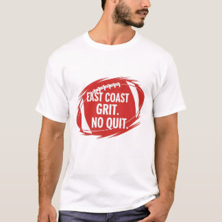 T-shirt East Coast Football Grit Quote-No Quit Sports Fan