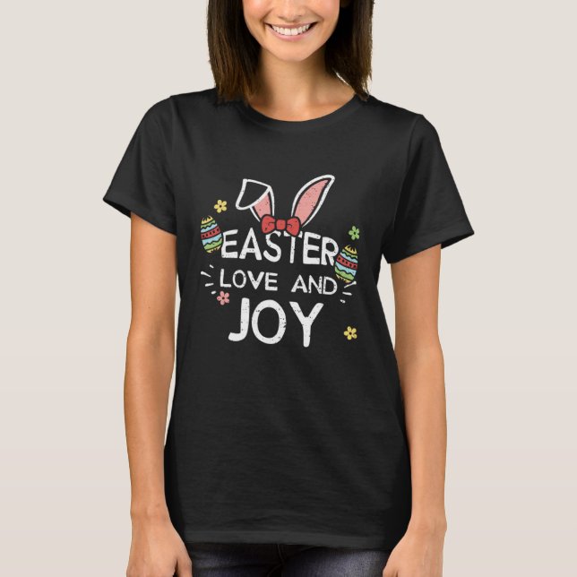 T-shirt Easter Bunny Easter Love and Joy  Easter Sayings (Devant)