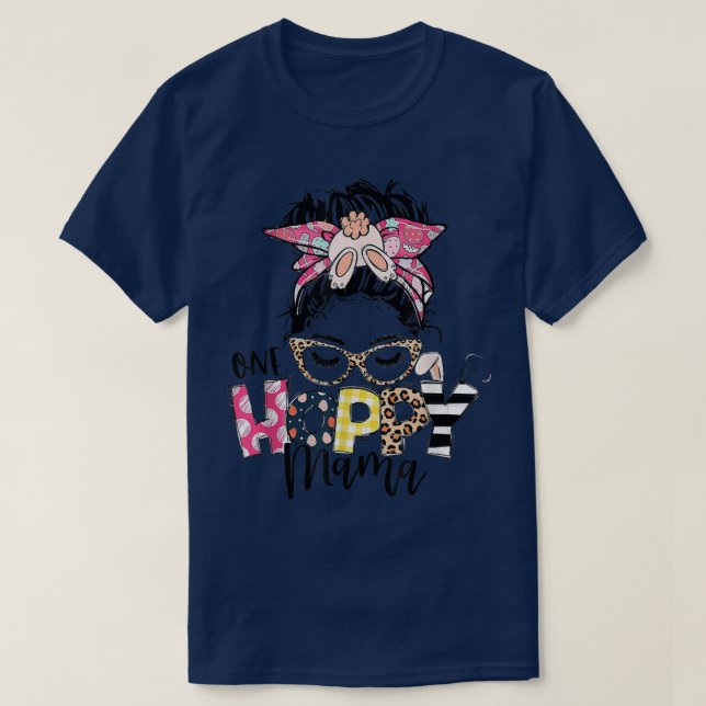 T-shirt Easter Day One Hoppy Mama Bunny Messy Bun  (Design devant)