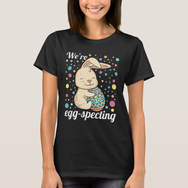 T-shirt Easter Egg Specting Baby Bunny Expecting Parents   (Devant)