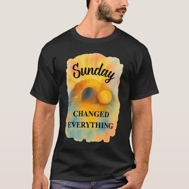T-shirt Easter Sunday Changed Everything (Devant)