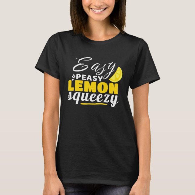 T-shirt Easy Peasy Lemon Squeezy A Funny Design (Devant)