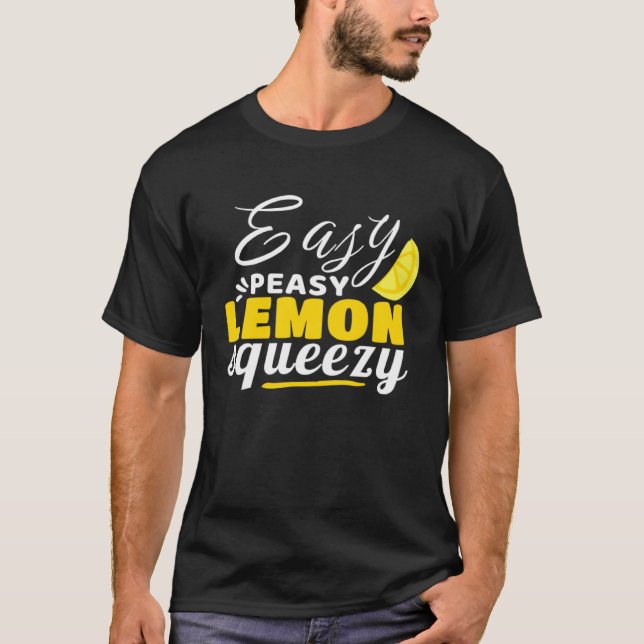 T-shirt Easy Peasy Lemon Squeezy A Funny Design (Devant)