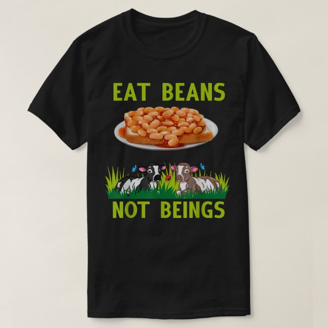 T-shirt Eat Beans Not Beans Vegan Design végétarien (Design devant)