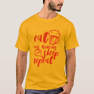 T-shirt eat beer drinking sleep repeat citation alcool