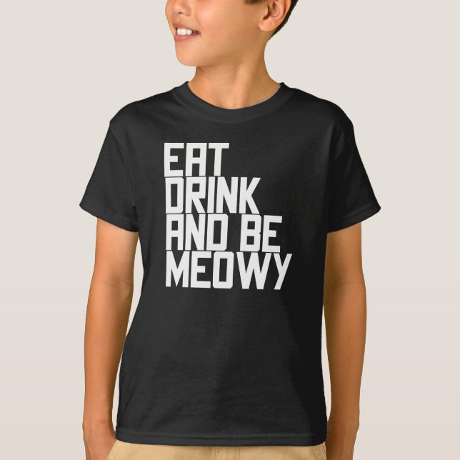 T-shirt Eat Drink And Be Meowy (Devant)