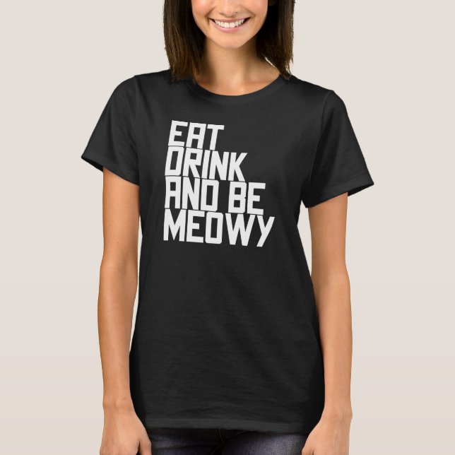 T-shirt Eat Drink And Be Meowy (Devant)