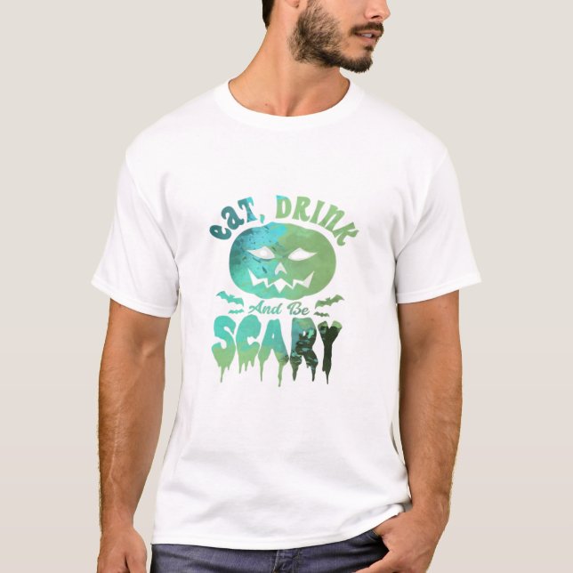 T-shirt Eat Drink And Be Scary Halloween Light (Devant)
