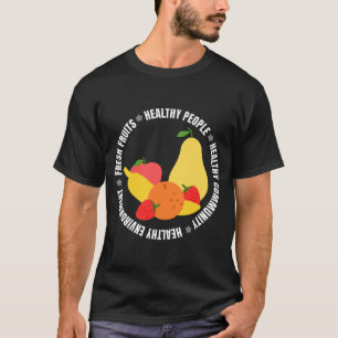 T-shirt Eat fruits and be healthy