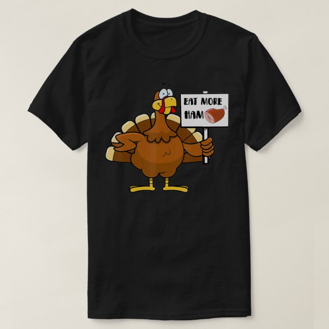 T-shirt Eat More Ham Funny Turkey Tee Thanksgiving Day Hol (Design devant)