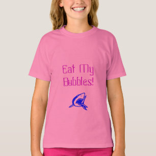 T-shirt Eat My Bubbles!