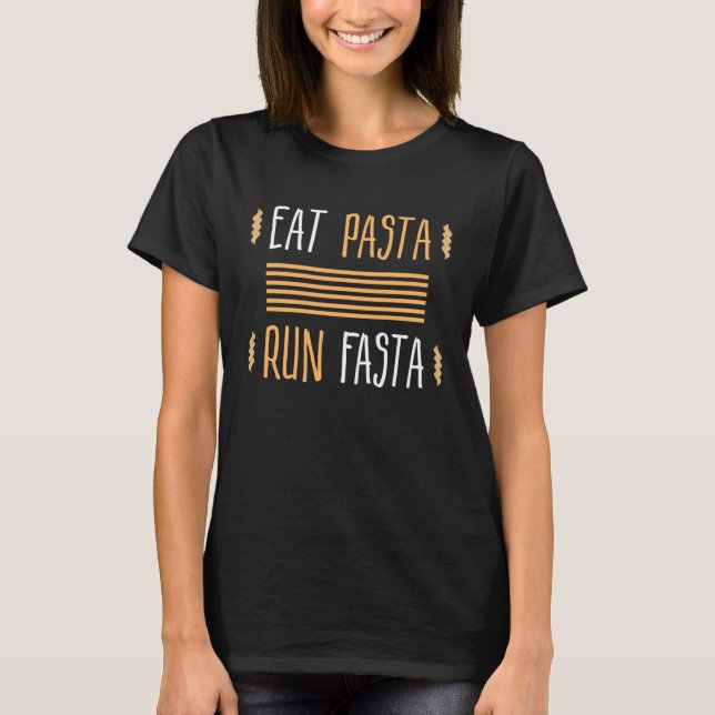 T-shirt Eat Pasta Run Fasta (Devant)