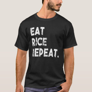 T-shirt Eat Rice Repeat Fun Riz Blanc Riz Asiatique Nourri