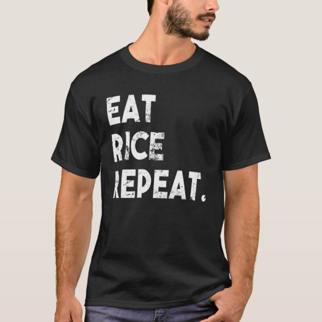 T-shirt Eat Rice Repeat Fun Riz Blanc Riz Asiatique Nourri (Devant)