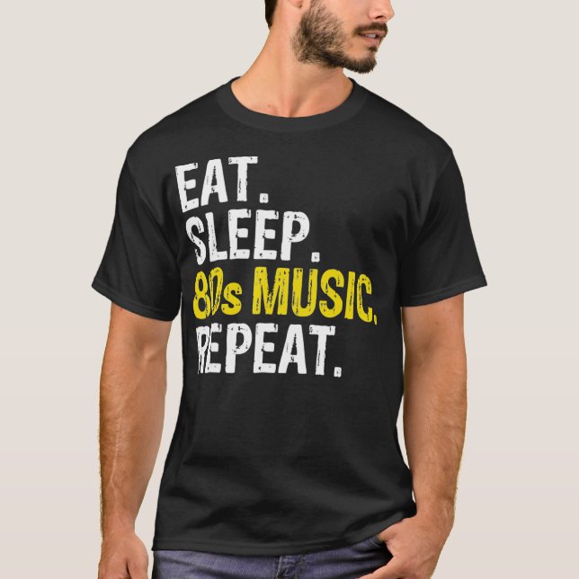 T-shirt Eat Sleep 80 s Music Repeat Venin (Devant)