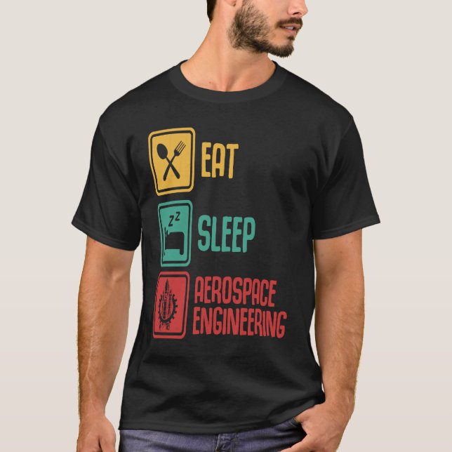 T-shirt Eat Sleep Aerospace Engineering  Engineer  Graphic (Devant)