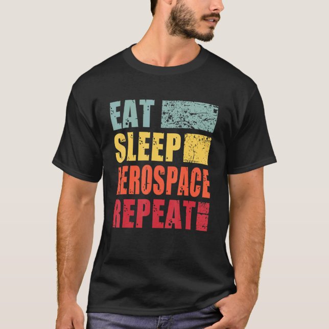 T-shirt Eat Sleep Aerospace Repeat (Devant)
