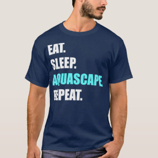 T-shirt Eat Sleep Aquascape Repeat Aquarium design amateur