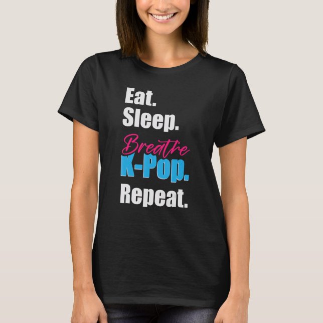 T-shirt Eat Sleep Breath K-Pop (Devant)