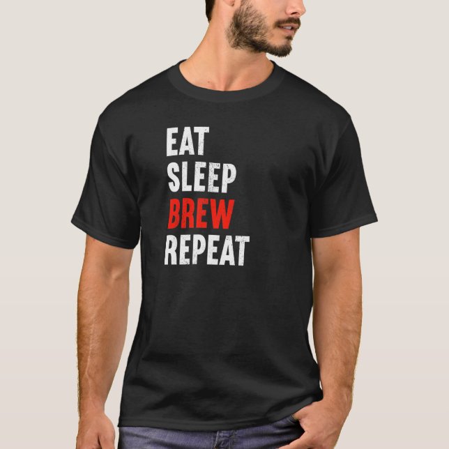 T-shirt Eat Sleep Brew Repeat Brewer Beer Brewery (Devant)