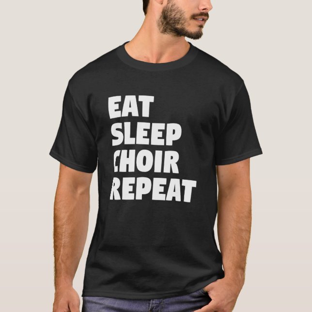 T-shirt Eat Sleep Choir Repeat Musician Singer Singing (Devant)