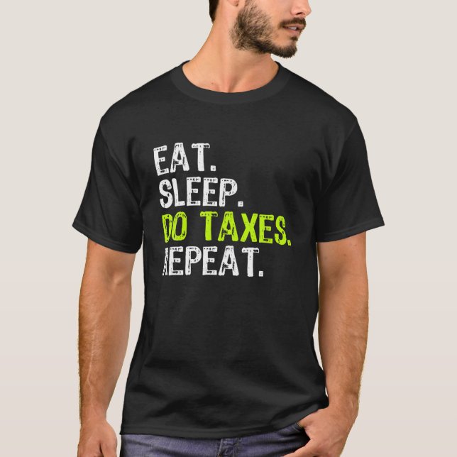 T-shirt Eat Sleep Do Taxation Comptable Funny Comptabilité (Devant)