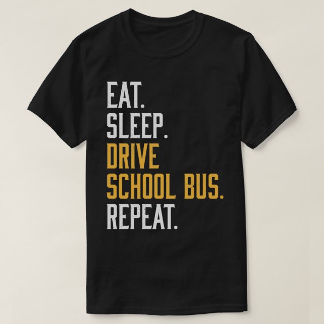 T-shirt Eat Sleep Drive School Bus Funny Faculté 2 (Design devant)