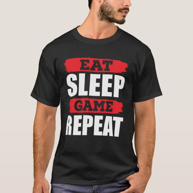 T-shirt Eat Sleep Game Repeat Gamer Gaming (Devant)