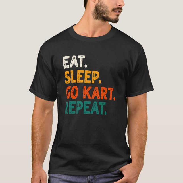 T-shirt Eat Sleep Go Kart Repeat Go Kart Racing  2 (Devant)