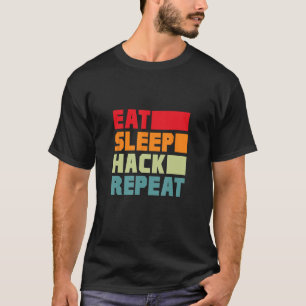 T-shirt Eat Sleep Hack Répéter Hacker Programmer Hacking R