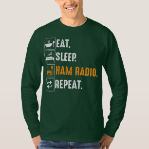 T-shirt Eat Sleep Ham Radio Répétition Humour HAM Radio