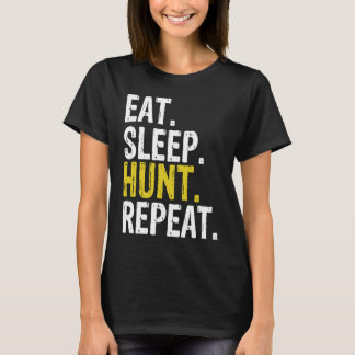 T-shirt Eat Sleep Hunt Repeat Hunting Hunter