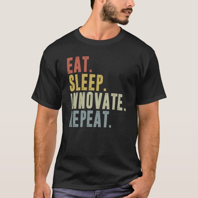 T-shirt Eat Sleep Innovate Repeat Innovation Inventor Crea (Devant)