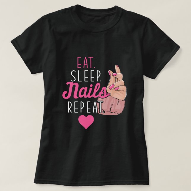 T-shirt Eat Sleep Nails Nail Technician Manicurist Gift (Design devant)